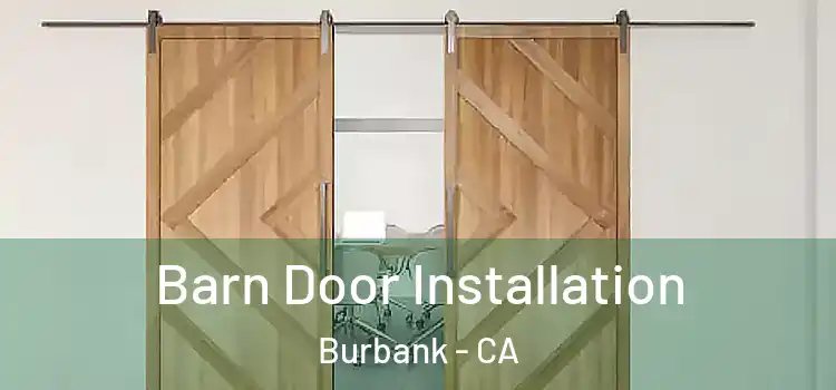 Barn Door Installation Burbank - CA