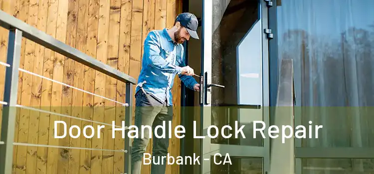 Door Handle Lock Repair Burbank - CA