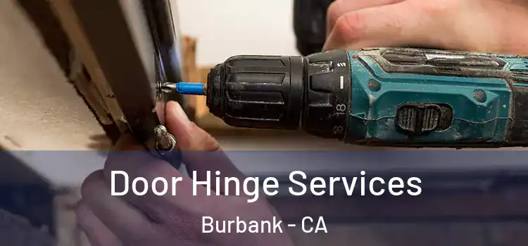 Door Hinge Services Burbank - CA