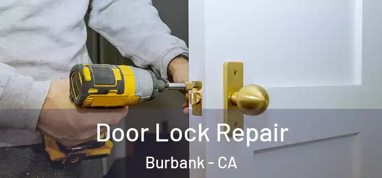 Door Lock Repair Burbank - CA