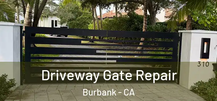 Driveway Gate Repair Burbank - CA