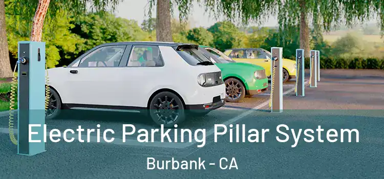 Electric Parking Pillar System Burbank - CA