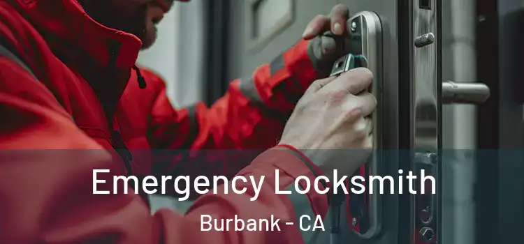 Emergency Locksmith Burbank - CA