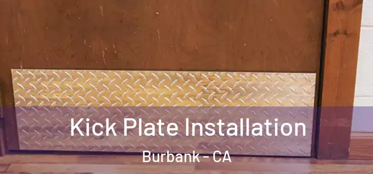 Kick Plate Installation Burbank - CA