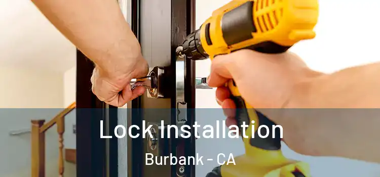 Lock Installation Burbank - CA