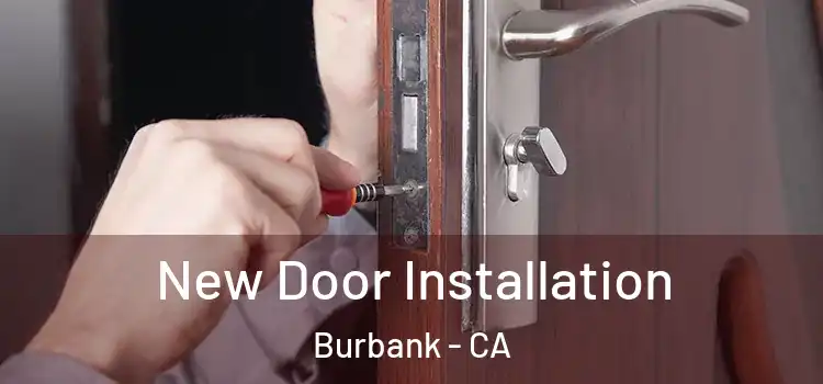 New Door Installation Burbank - CA