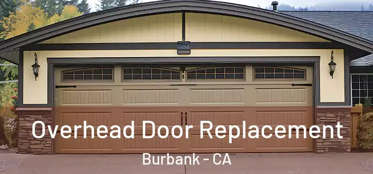  Overhead Door Replacement Burbank - CA