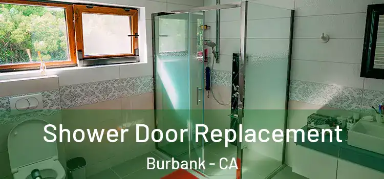 Shower Door Replacement Burbank - CA