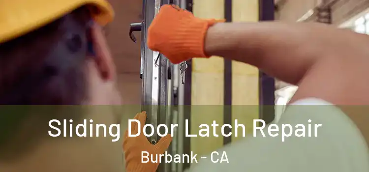 Sliding Door Latch Repair Burbank - CA