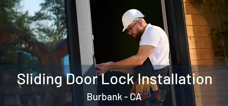 Sliding Door Lock Installation Burbank - CA