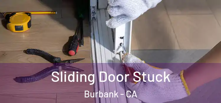 Sliding Door Stuck Burbank - CA